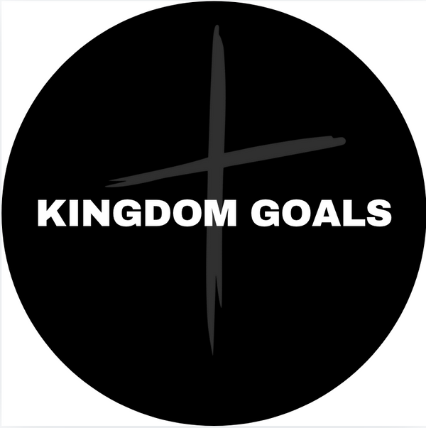 KINGDOM GOALS™